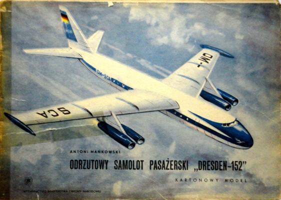 Odrzutowy samolot pasazerski "Dresden-152"     *     MON